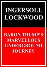 Baron Trump's Marvellous Underground Journey