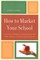 How to Market Your School