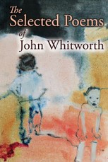 The Selected Poems of John Whitworth