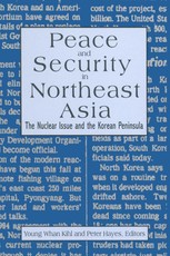 Peace and Security in Northeast Asia: Nuclear Issue and the Korean Peninsula