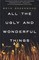 All the Ugly and Wonderful Things