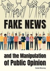 Fake News and the Manipulation of Public Opinion