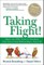 Taking Flight!: Master the DISC Styles to Transform Your Career, Your Relationships...Your Life