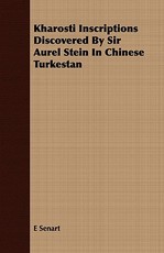 Kharosti Inscriptions Discovered by Sir Aurel Stein in Chinese Turkestan