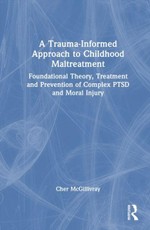 A Trauma-Informed Approach to Childhood Maltreatment