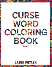 Curse Word Coloring Book ( Vol. 2)