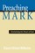 Preaching the Gospel of Mark