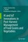 AI and IoT Innovations in Post-Harvest Management of Food Grains and Vegetables