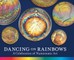Dancing on Rainbows