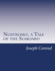 Nostromo, a Tale of the Seaboard