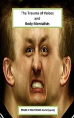 Trauma of Voices and Body Mentalists