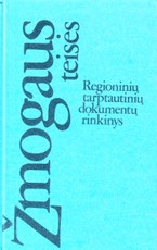 Žmogaus teisės: regioninių tarptautinių dokumentų rinkinys