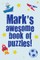 Mark's Awesome Book Of Puzzles!