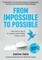 From Impossible to Possible