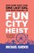Fun City Heist