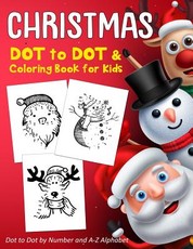 Christmas Dot to Dot & Coloring Book for Kids