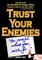 Trust Your Enemies
