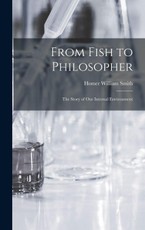 From Fish to Philosopher; the Story of our Internal Environment