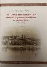 Lietuvos inteligentija masonų ir paramasoniškose organizacijose (1918–1940)