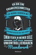Ich bin eine Krankenschwester Ich wurde geboren mit Meinem Herzen auf der Zunge Einem Feuer in meiner Seele und einem unkontrolliebaren Mundwerk