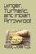 Ginger, Turmeric, and Indian Arrowroot