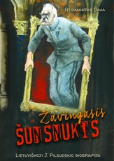 Žavingasis šunsnukis. Lietuviškoji J. Pilsudskio biografija