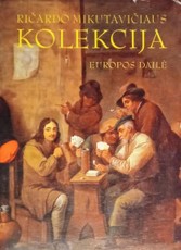 Ričardo Mikutavičiaus kolekcija: Europos dailė