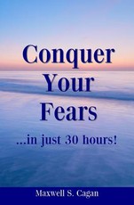 Conquer Your Fears In 30 Hours