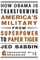 How Obama is Transforming America's Military from Superpower to Paper Tiger