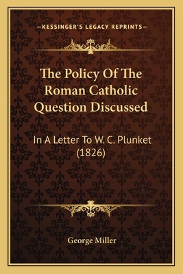 The Policy Of The Roman Catholic Question Discussed