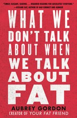 What We Don't Talk about When We Talk about Fat