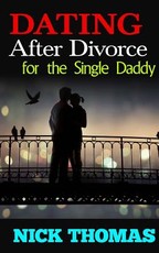 Dating After Divorce For The Single Daddy