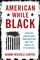 American While Black