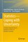 Statistics-Coping with Uncertainty