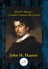 John H. Haaren's Complete Famous Men Series