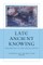 Late Ancient Knowing