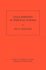 Etale Homotopy of Simplicial Schemes. (AM-104)