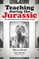 Teaching during the Jurassic