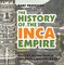 The History of the Inca Empire - History of the World | Children's History Books