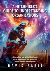 A Hitchhiker's Guide to Understanding Organisations