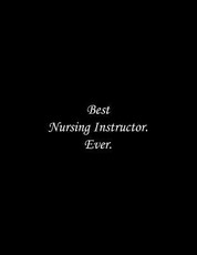 Best Nursing Instructor. Ever
