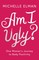 Am I Ugly?