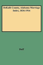 Dekalb County, Alabama Marriage Index, 1836-1916