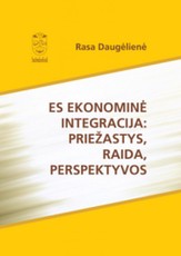 ES ekonominė integracija: priežastys, raida, perspektyvos