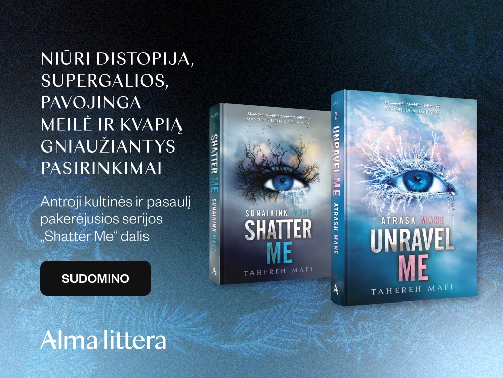Unravel Me. Atrask mane. Serijos „Shatter Me“ antra knyga