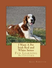 I Want A Pet Irish Red and White Setter