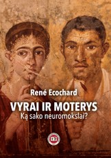 VYRAI IR MOTERYS. Ką sako neuromokslai?