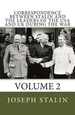 Correspondence Between Stalin and the Leaders of the USA and UK During the War