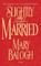 Slightly Married