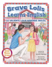 Brave Lolis Learns English / LA VALIENTE LOLIS APRENDE INGLÃS (BILINGUAL BOOK